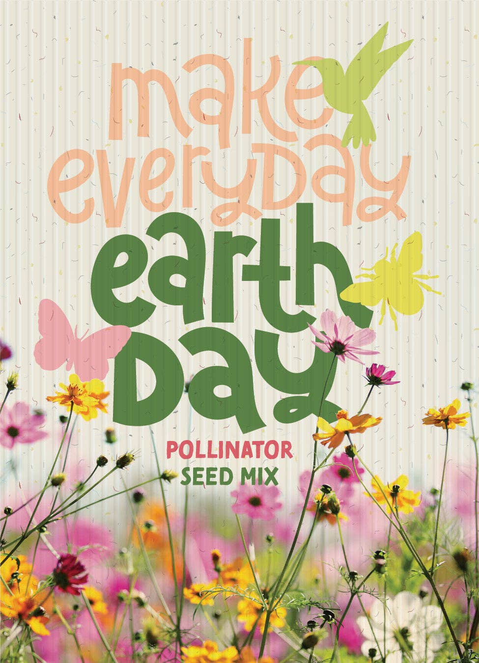 Make Everyday Earth Day - Pollinator Flower Mix Seed Packets