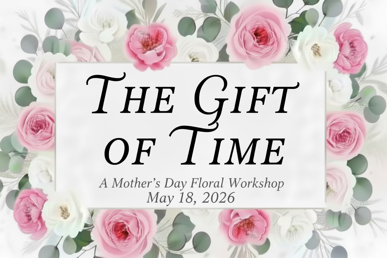 Mother’s Day Floral Workshop *QOA*
